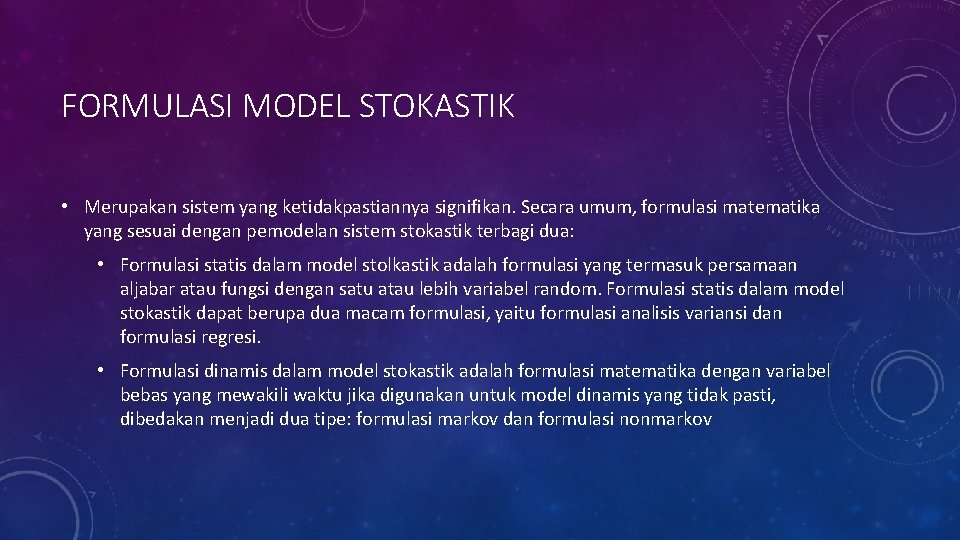 FORMULASI MODEL STOKASTIK • Merupakan sistem yang ketidakpastiannya signifikan. Secara umum, formulasi matematika yang