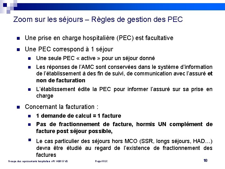 Zoom sur les séjours – Règles de gestion des PEC n Une prise en