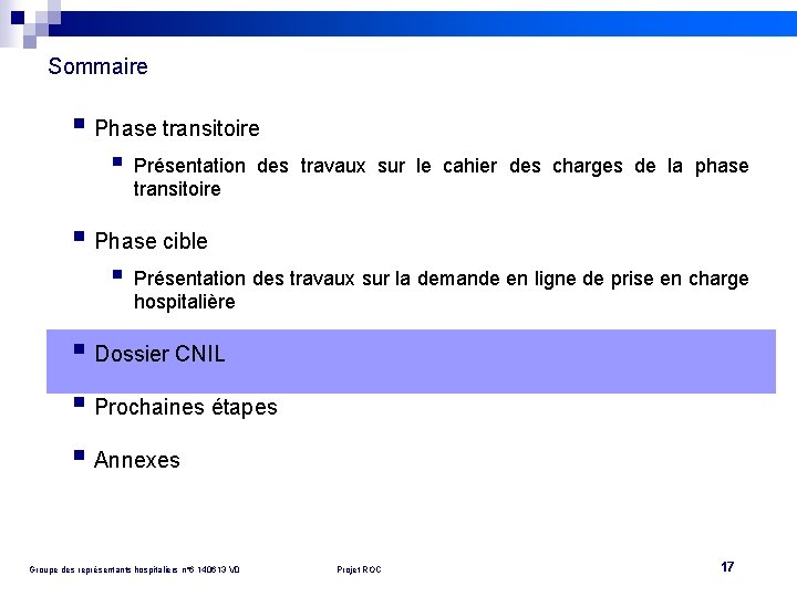 Sommaire § Phase transitoire § Présentation des travaux sur le cahier des charges de
