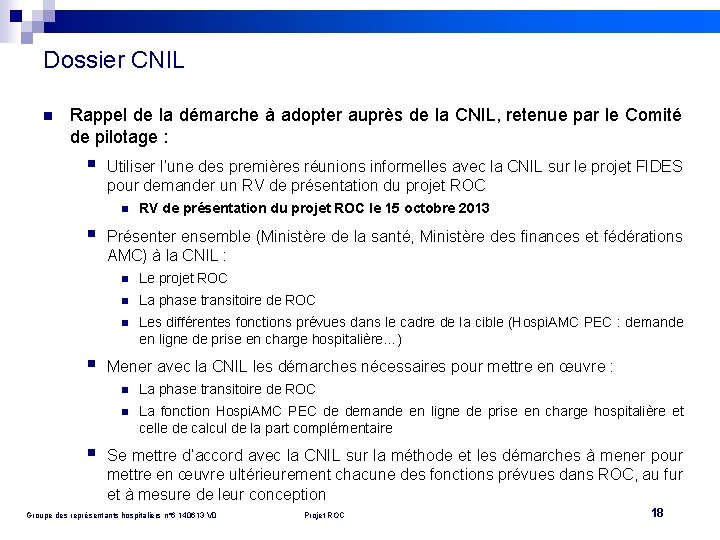 Dossier CNIL n Rappel de la démarche à adopter auprès de la CNIL, retenue