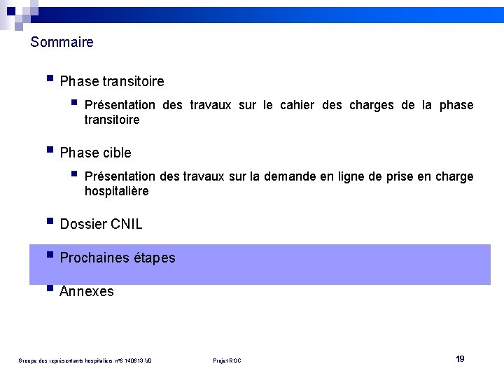 Sommaire § Phase transitoire § Présentation des travaux sur le cahier des charges de