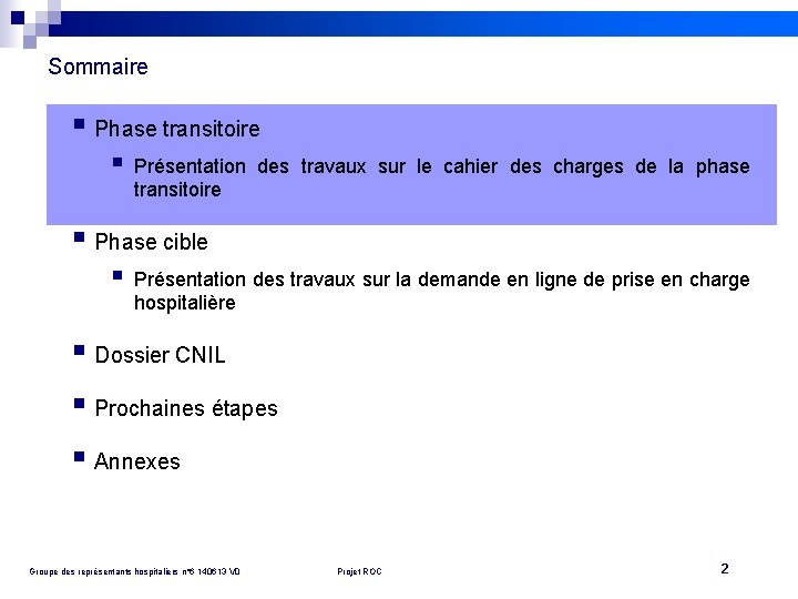 Sommaire § Phase transitoire § Présentation des travaux sur le cahier des charges de