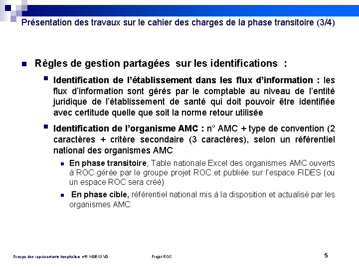 Présentation des travaux sur le cahier des charges de la phase transitoire (3/4) n