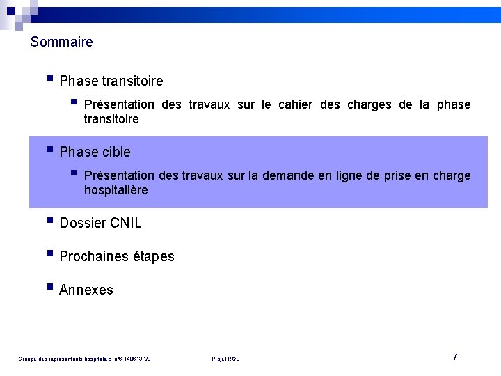 Sommaire § Phase transitoire § Présentation des travaux sur le cahier des charges de