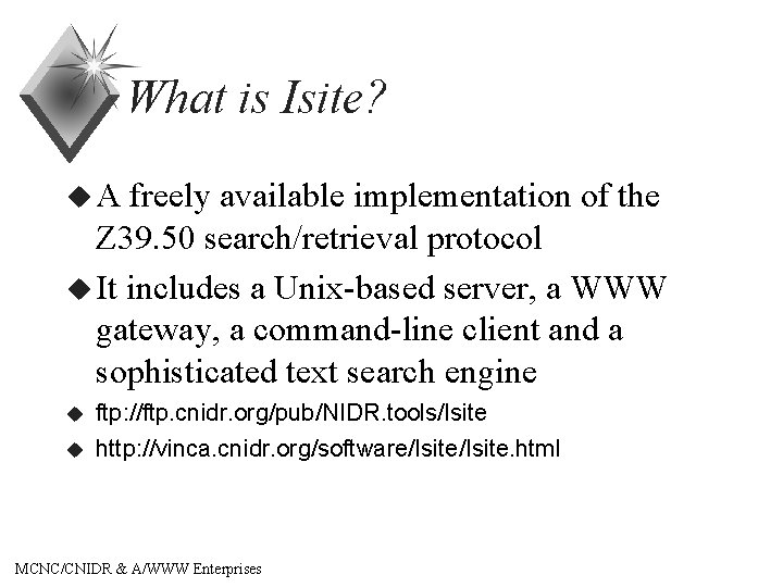 What is Isite? u. A freely available implementation of the Z 39. 50 search/retrieval