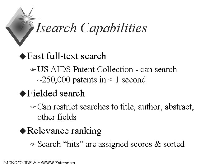 Isearch Capabilities u Fast full-text search F US AIDS Patent Collection - can search