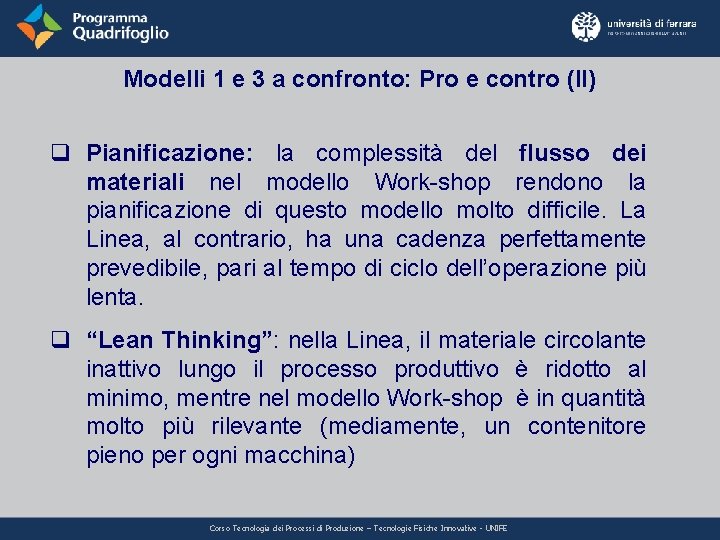 Modelli 1 e 3 a confronto: Pro e contro (II) q Pianificazione: la complessità