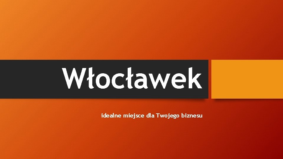 Włocławek idealne miejsce dla Twojego biznesu 