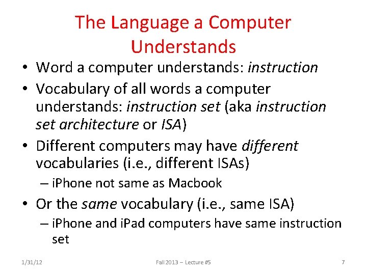 The Language a Computer Understands • Word a computer understands: instruction • Vocabulary of