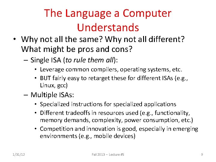 The Language a Computer Understands • Why not all the same? Why not all