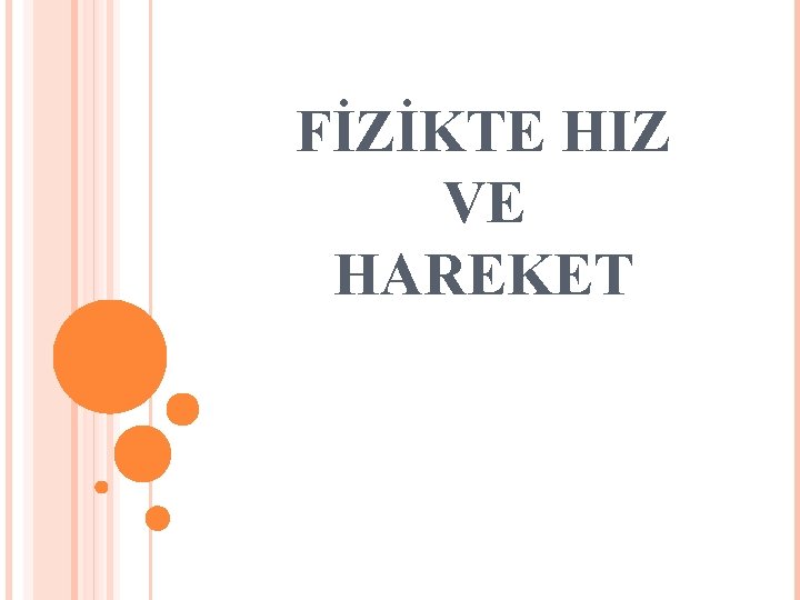 FİZİKTE HIZ VE HAREKET 