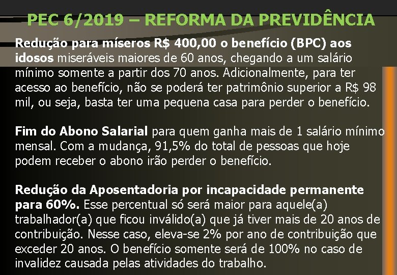 PEC 6/2019 – REFORMA DA PREVIDÊNCIA Redução para míseros R$ 400, 00 o benefício