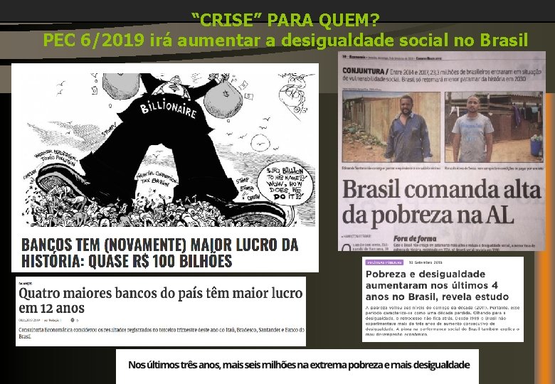 “CRISE” PARA QUEM? PEC 6/2019 irá aumentar a desigualdade social no Brasil 