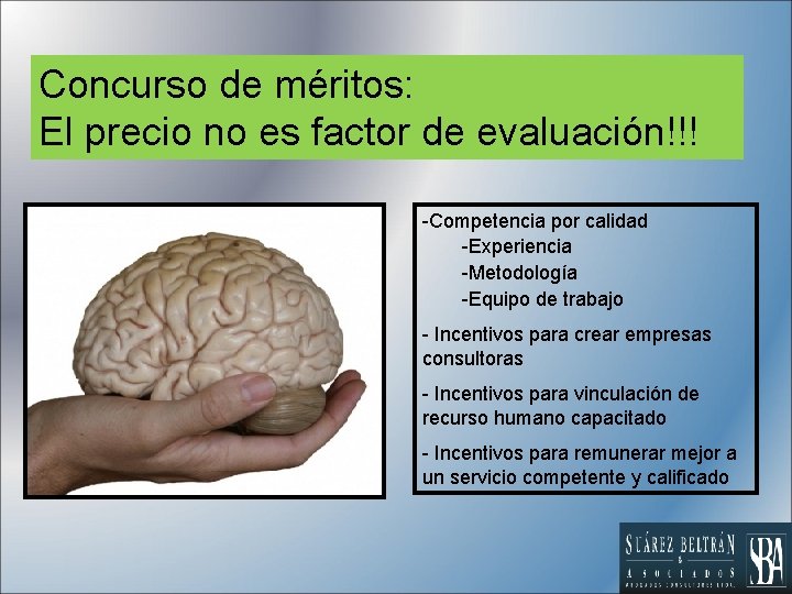 Concurso de méritos: El precio no es factor de evaluación!!! -Competencia por calidad -Experiencia