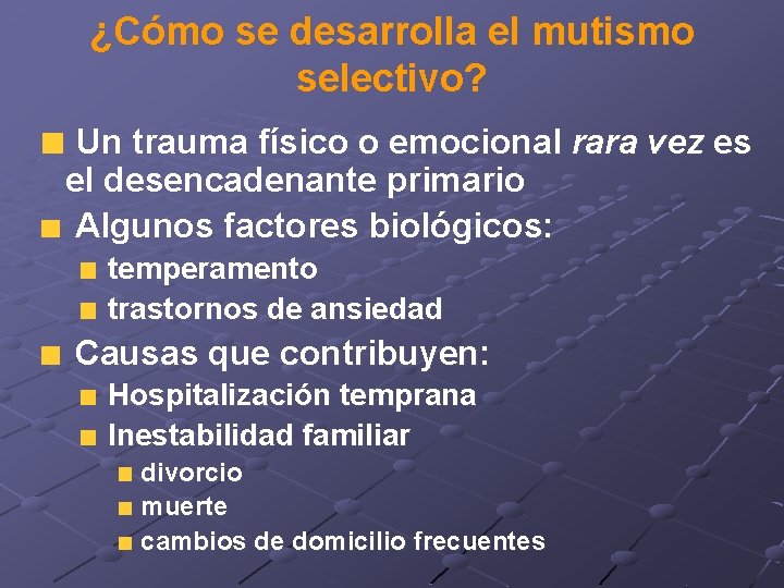 ¿Cómo se desarrolla el mutismo selectivo? Un trauma físico o emocional rara vez es
