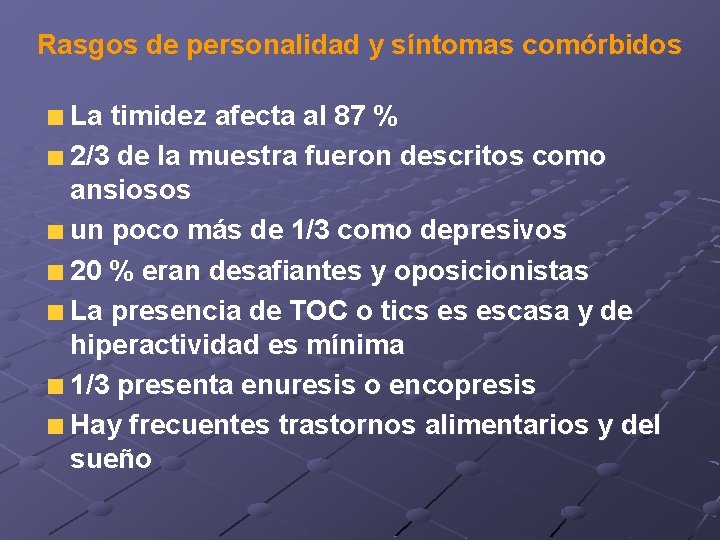 Rasgos de personalidad y síntomas comórbidos La timidez afecta al 87 % 2/3 de