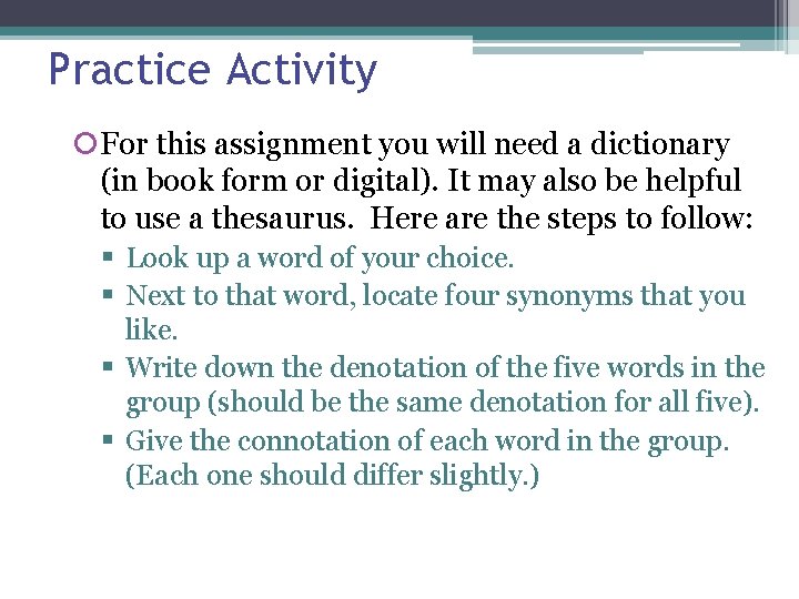 Practice Activity For this assignment you will need a dictionary (in book form or