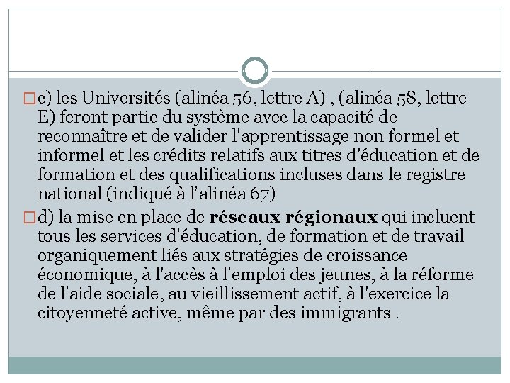 �c) les Universités (alinéa 56, lettre A) , (alinéa 58, lettre E) feront partie