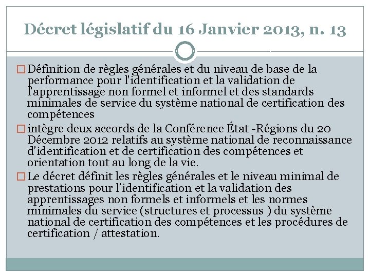 Décret législatif du 16 Janvier 2013, n. 13 � Définition de règles générales et