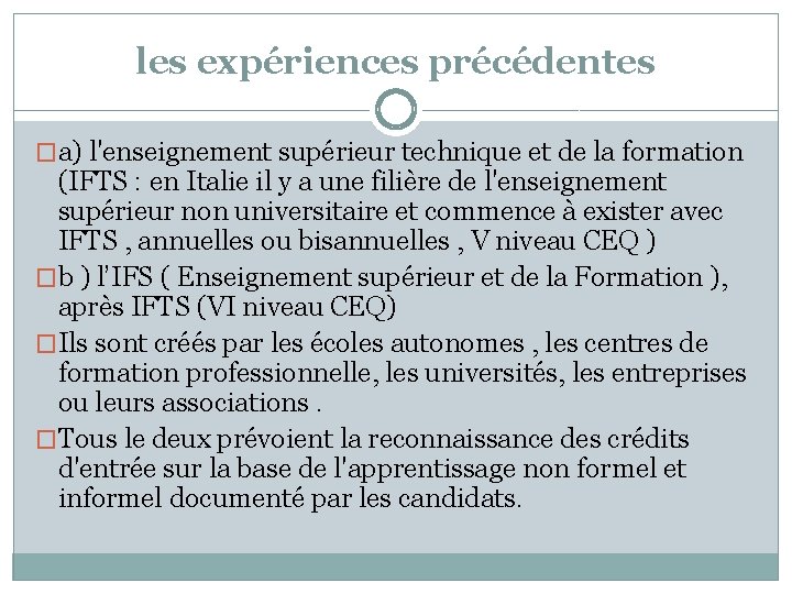 les expériences précédentes �a) l'enseignement supérieur technique et de la formation (IFTS : en