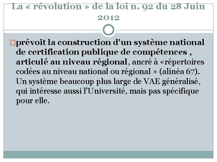 La « révolution » de la loi n. 92 du 28 Juin 2012 �prévoit