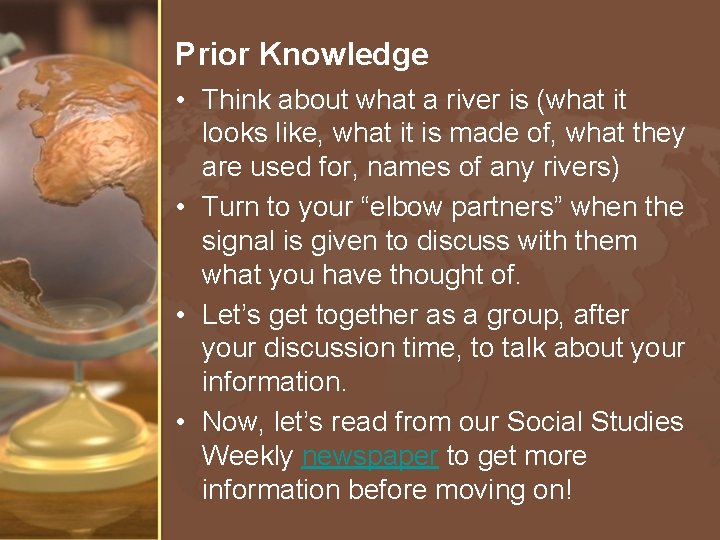 Prior Knowledge • Think about what a river is (what it looks like, what