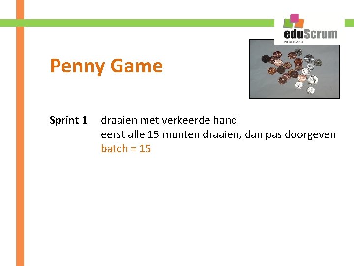 Penny Game Sprint 1 draaien met verkeerde hand eerst alle 15 munten draaien, dan