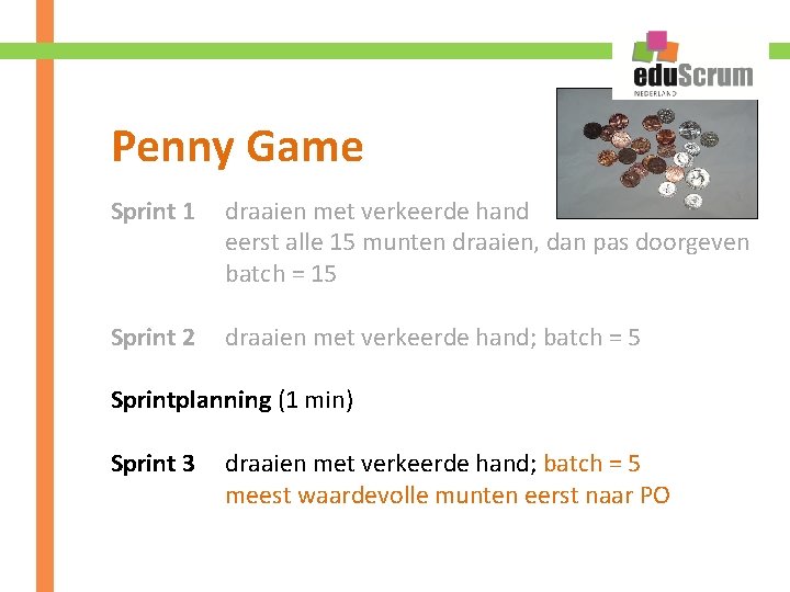 Penny Game Sprint 1 draaien met verkeerde hand eerst alle 15 munten draaien, dan