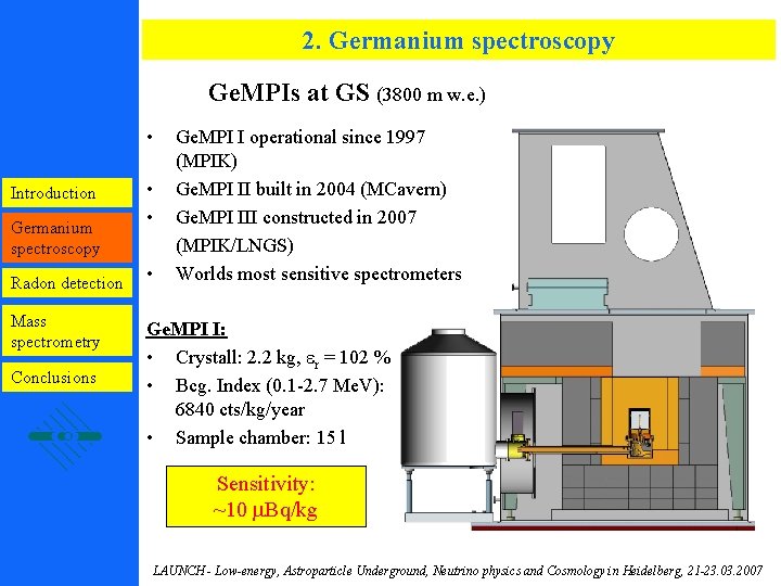 2. Germanium spectroscopy Ge. MPIs at GS (3800 m w. e. ) • Introduction
