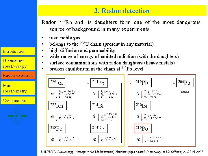 3. Radon detection Radon 222 Rn and its daughters form one of the most