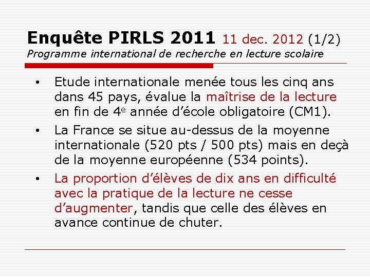 Enquête PIRLS 2011 11 dec. 2012 (1/2) Programme international de recherche en lecture scolaire