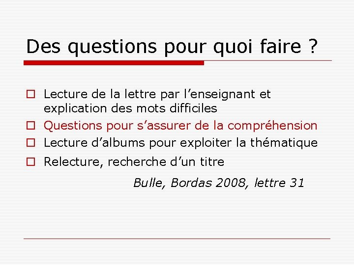 Des questions pour quoi faire ? Lecture de la lettre par l’enseignant et explication