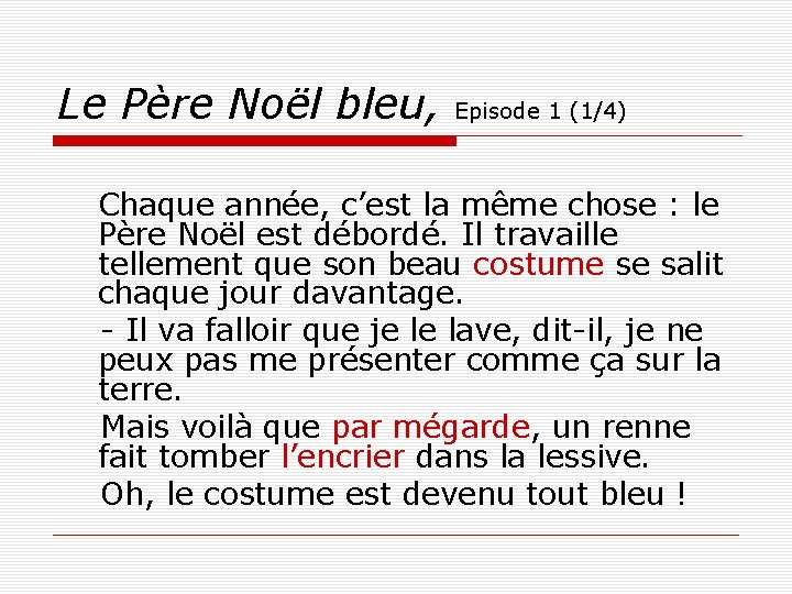 Le Père Noël bleu, Episode 1 (1/4) Chaque année, c’est la même chose :