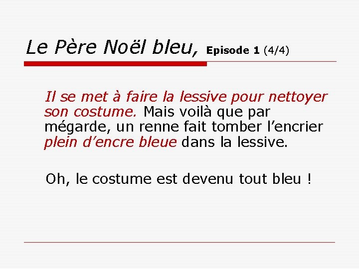 Le Père Noël bleu, Episode 1 (4/4) Il se met à faire la lessive