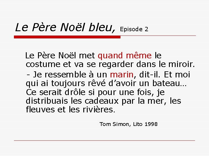 Le Père Noël bleu, Episode 2 Le Père Noël met quand même le costume