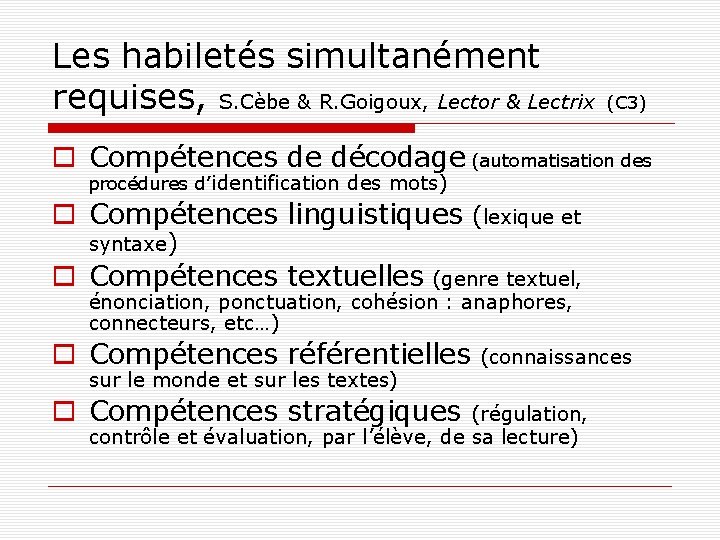 Les habiletés simultanément requises, S. Cèbe & R. Goigoux, Lector & Lectrix (C 3)