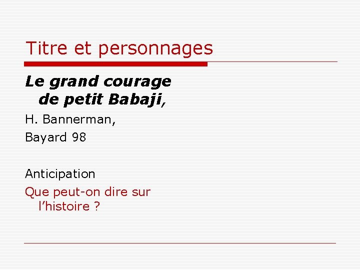 Titre et personnages Le grand courage de petit Babaji, H. Bannerman, Bayard 98 Anticipation