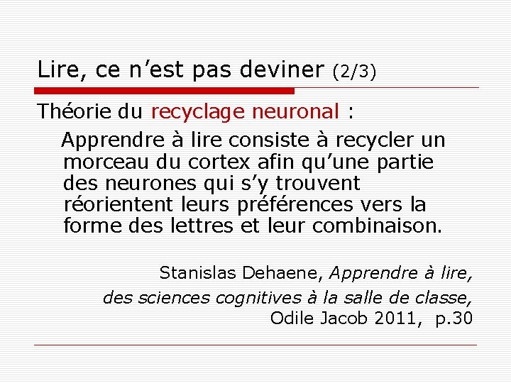 Lire, ce n’est pas deviner (2/3) Théorie du recyclage neuronal : Apprendre à lire