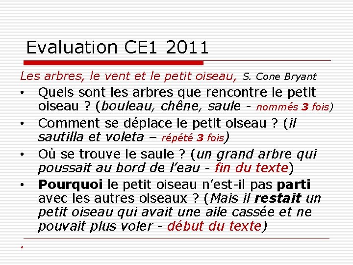 Evaluation CE 1 2011 Les arbres, le vent et le petit oiseau, S. Cone