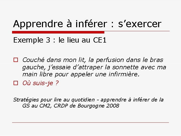 Apprendre à inférer : s’exercer Exemple 3 : le lieu au CE 1 Couché