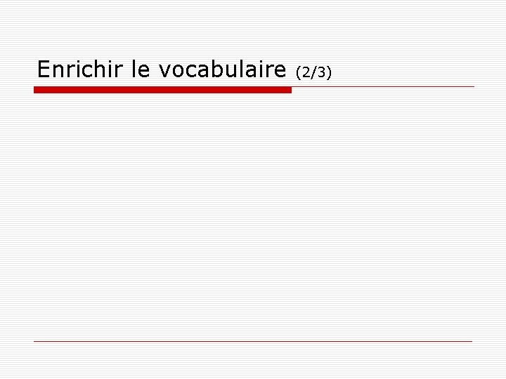 Enrichir le vocabulaire (2/3) 