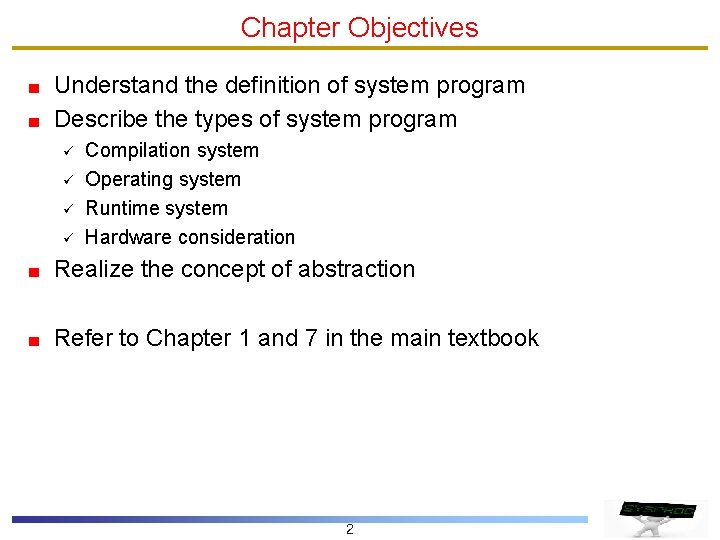 Chapter Objectives Understand the definition of system program Describe the types of system program