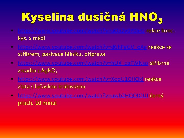 Kyselina dusičná HNO 3 • https: //www. youtube. com/watch? v=u. Oa 2 v 0