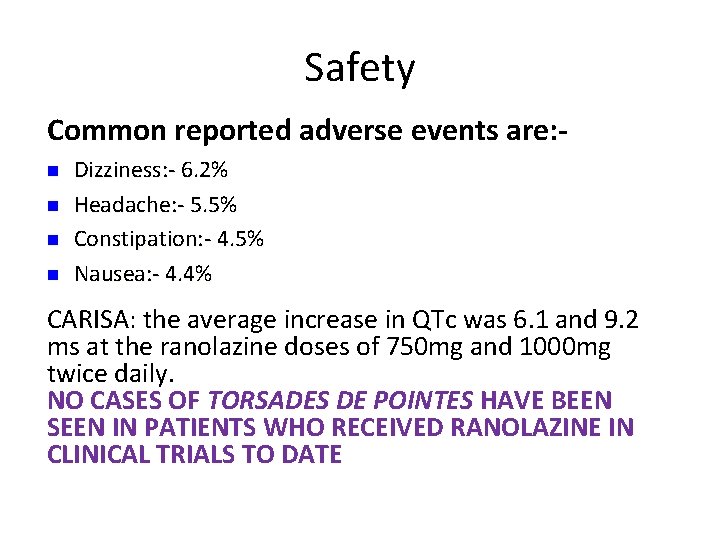 Safety Common reported adverse events are: n n Dizziness: - 6. 2% Headache: -