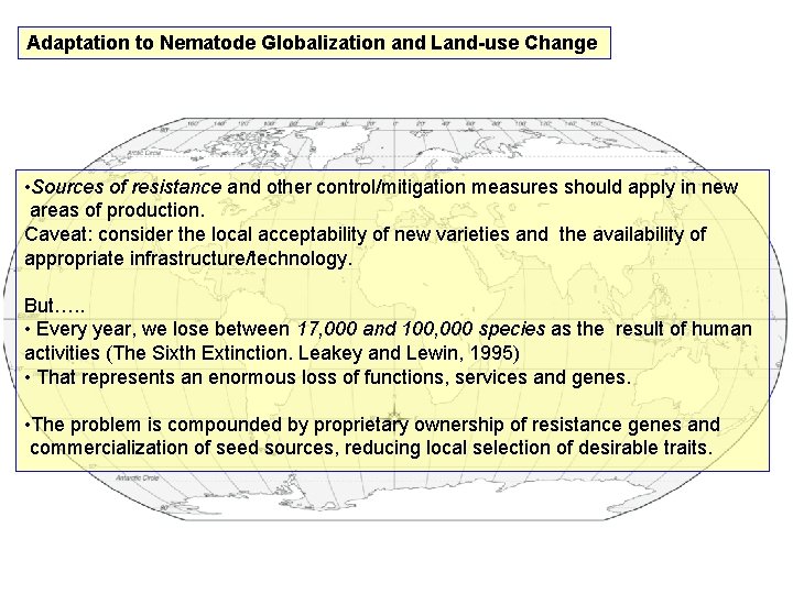 Adaptation to Nematode Globalization and Land-use Change • Sources of resistance and other control/mitigation