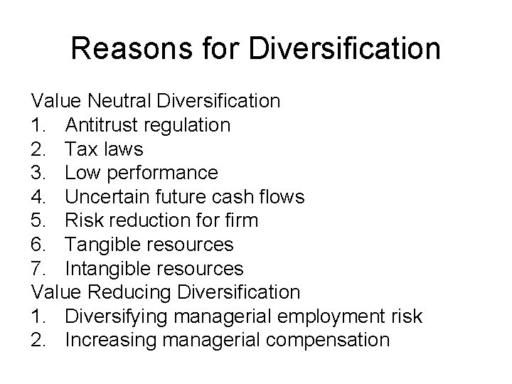 Reasons for Diversification Value Neutral Diversification 1. Antitrust regulation 2. Tax laws 3. Low
