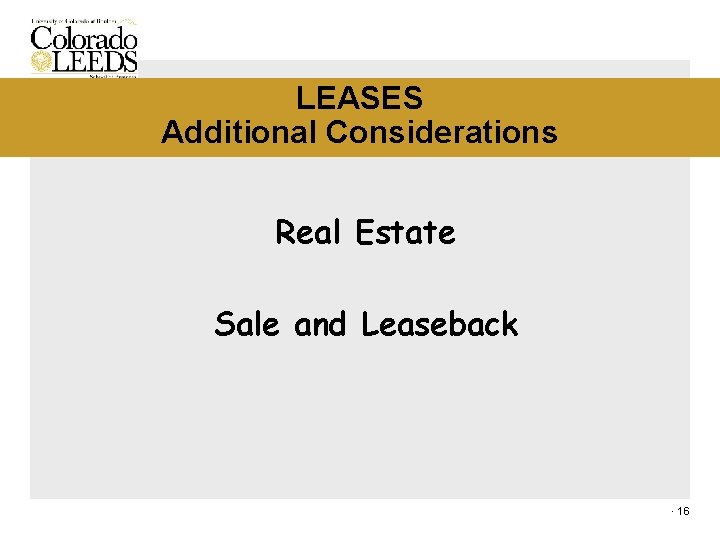 LEASES Additional Considerations Real Estate Sale and Leaseback · 16 