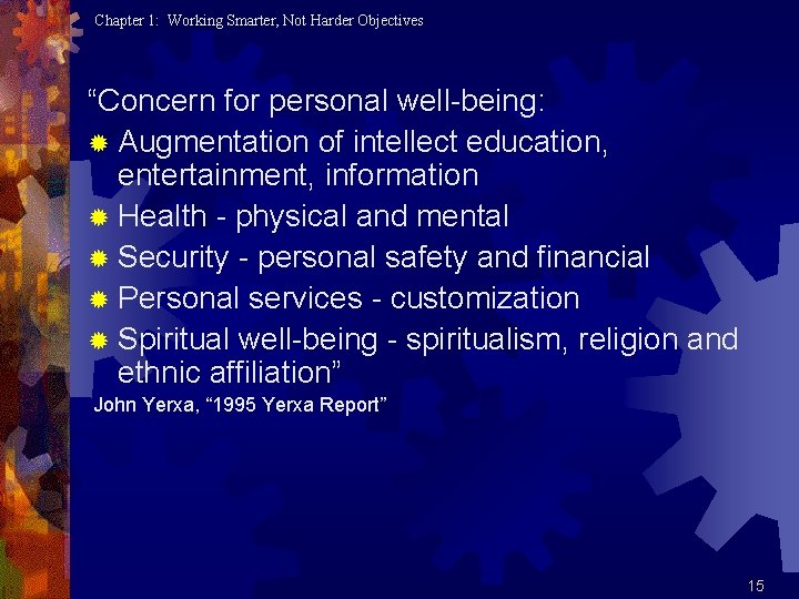 Chapter 1: Working Smarter, Not Harder Objectives “Concern for personal well-being: ® Augmentation of