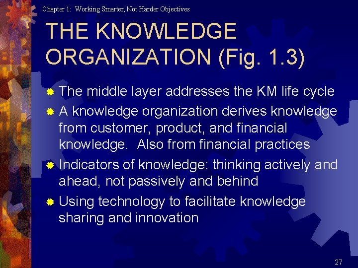 Chapter 1: Working Smarter, Not Harder Objectives THE KNOWLEDGE ORGANIZATION (Fig. 1. 3) ®