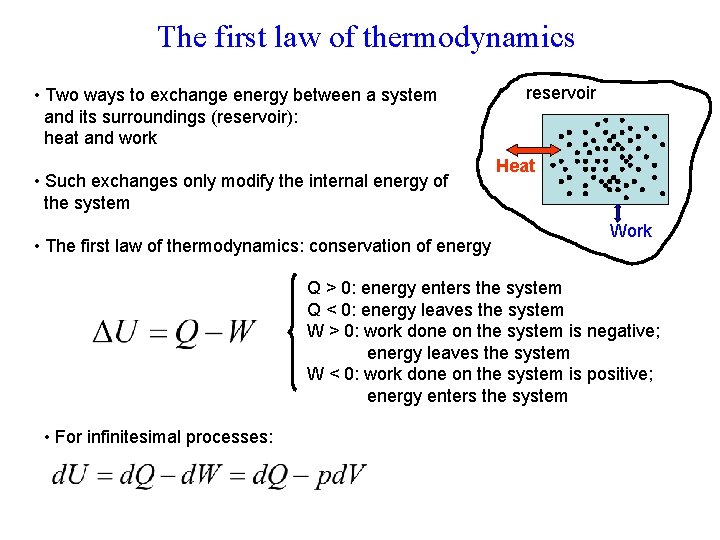 The first law of thermodynamics • Two ways to exchange energy between a system